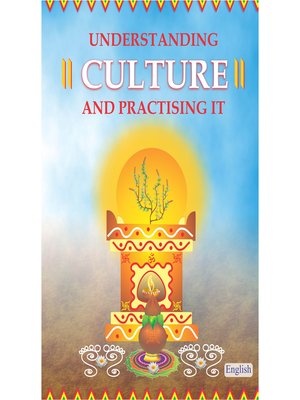 cover image of Understanding Culture & Practising It (Sanskruti Samjhe Aur Apnaye, English)